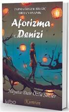 Aforizma Denizi Hayata Dair Özlü Sözler | Fatma Özger Bilgiç | Kumran 