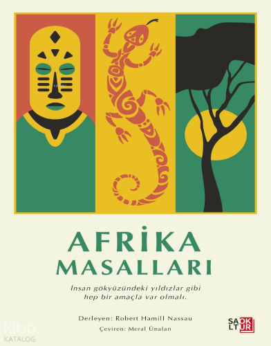 Afrika Masalları;İnsan Gökyüzündeki Yıldızlar Gibi Hep Bir Amaçla Var Olmalı.