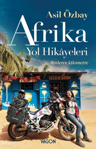 Afrika Yol Hikayeleri | Asil Özbay | Vagon Yayınları