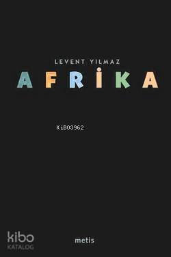 Afrika | Levent Yılmaz | Metis Yayıncılık