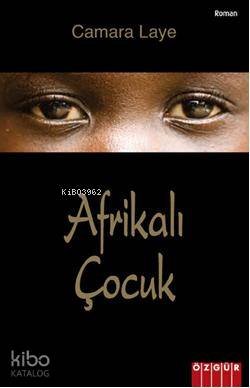 Afrikalı Çocuk | Camara Laye | Özgür Yayınları (Pasif)