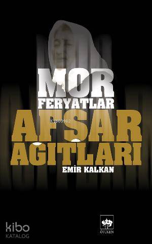 Afşar Ağıtları - Mor Feryatlar (Ciltli)