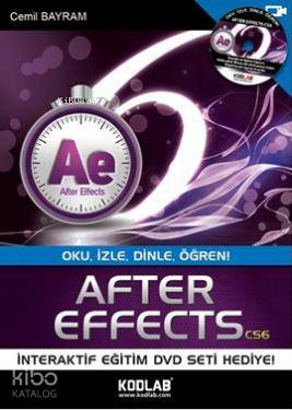 After Effects CS6; Oku, İzle, Dinle, Öğren | Cemil Bayram | Kodlab Yay