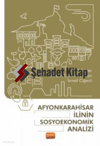 Afyonkarahisar İlinin Sosyoekonomik Analizi