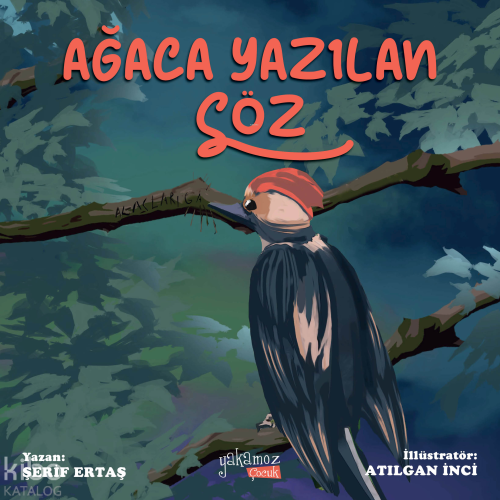 Ağaca Yazılan Söz | Şerif Ertaş | Yakamoz Yayınları