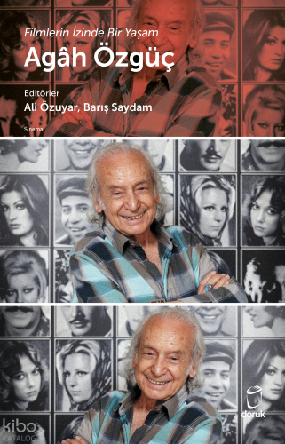 Agâh Özgüç - Filmlerin İzinde Bir Yaşam | Kolektif | Doruk Yayıncılık