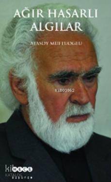 Ağır Hasarlı Algılar | Atasoy Müftüoğlu | Hece Yayınları