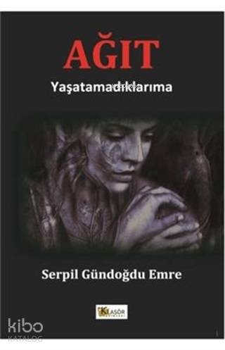 Ağıt; Yaşatamadıklarıma