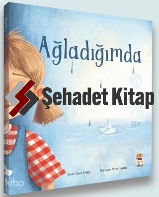 Ağladığımda | Canan Kuloğlu | Sincap Kitap