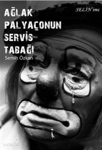 Ağlak Palyaçonun Servis Tabağı