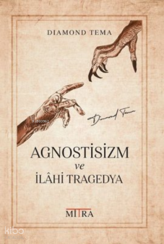 Agnostisizm ve İlâhi Tragedya