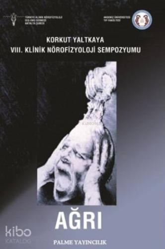 Ağrı; VIII. Klinik Nörofizyoloji Sempozyumu