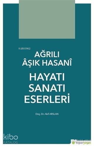 Ağrılı Aşık Hasani Hayatı Sanatı Eserleri
