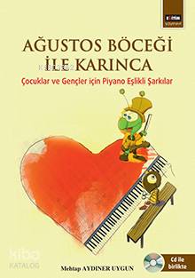Ağustos Böceği İle Karınca; Çocuklar ve Gençler İçin Piyano Eşlikli Şarkılar