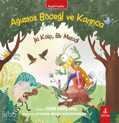 Ağustos Böceği ve Karınca;İki Kalp, Bir Melodi | Lider Hepgenç | Büyül