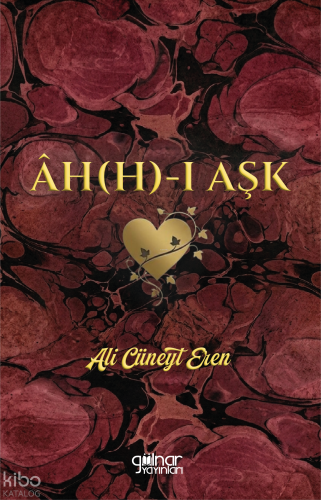 Âh(h)-ı Aşk | Ali Cüneyt Eren | Gülnar Yayınları