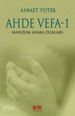 Ahde Vefa 1; Manzum Anma Duaları