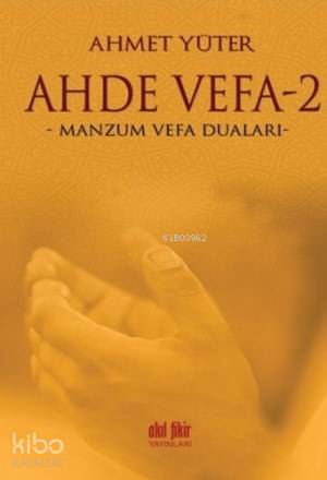 Ahde Vefa 2; Manzum Vefa Duaları