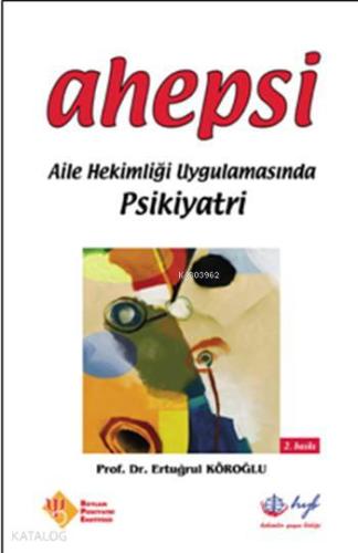 Ahepsi; Aile Hekimliği Uygulamasında Psikiyatri