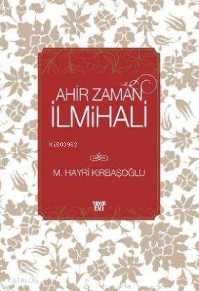 Ahir Zaman İlmihali | M. Hayri Kırbaşoğlu | Otto Yayınları