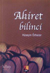 Ahiret Bilinci | Hüseyin Özhazar | Çıra Yayınları