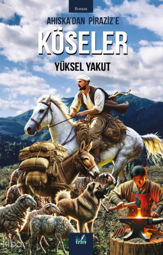Ahıska'dan Piraziz'e Köseler | Yüksel Yakut | İzan Yayıncılık