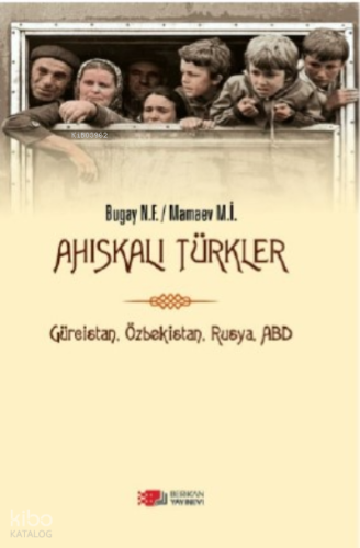 Ahıskalı Türkler ;Gürcistan, Özbekistan, Rusya, ABD
