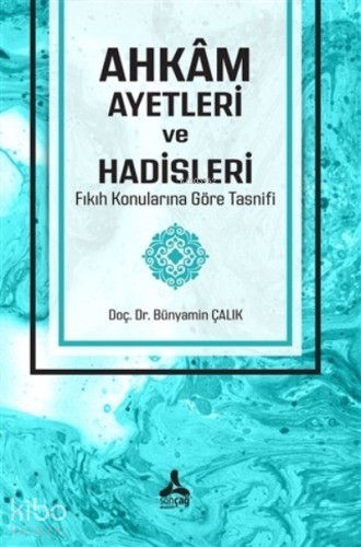 Ahkam Ayetleri ve Hadisleri Fıkıh Konularına Göre Tasnifi