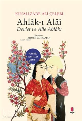 Ahlak-ı Alai; Devlet ve Aile Ahlakı | Kınalızade Ali Çelebi | Kapı Yay