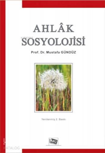 Ahlâk Sosyolojisi | Mustafa Gündüz | Anı Yayıncılık