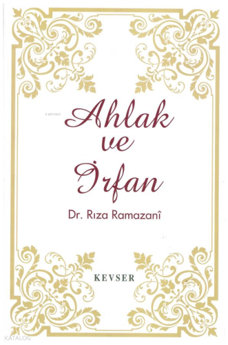 Ahlak ve İrfan | Rıza Ramazani | Kevser Yayıncılık