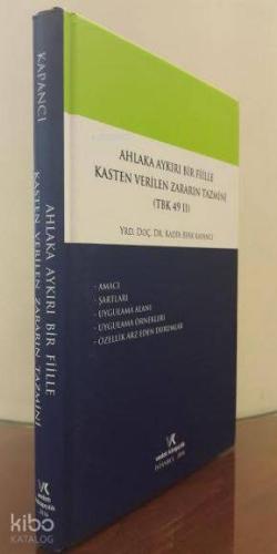 Ahlaka Aykırı Bir Fiille Kasten Verilen Zararın Tazmini (TBK 49 II)