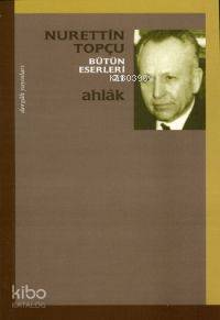 Ahlak | Nurettin Topçu | Dergah Yayınları
