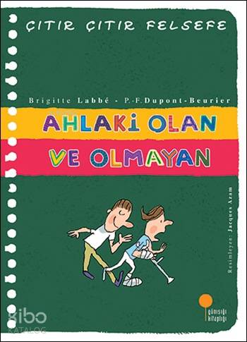Ahlaki Olan ve Olmayan; Çıtır Çıtır Felsefe Dizisi 26. Kitap