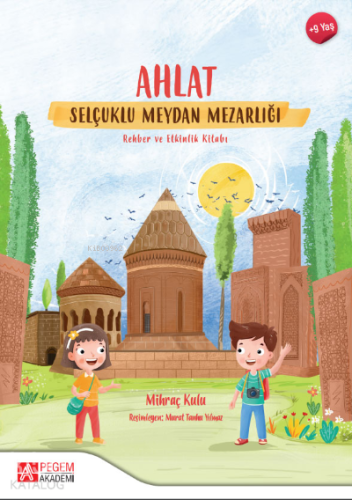 Ahlat Selçuklu Meydan Mezarlığı Rehber ve Etkinlik Kitabı