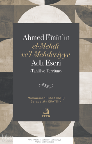 Ahmed Emîn’in el-Mehdî ve’l-Mehdeviyye Adlı Eseri