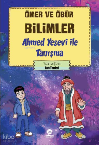 Ahmed Yesevi İle Tanışma;Ömer ve Öbür Bilimler