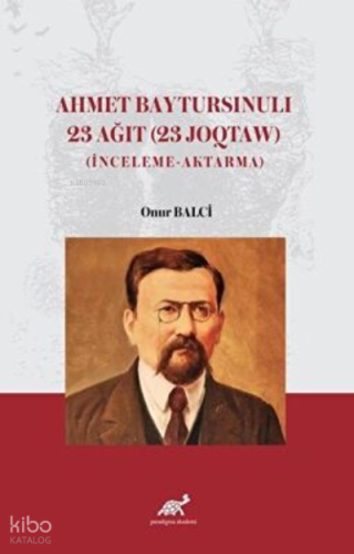 Ahmet Baytursınulı 23 Ağıt 23 Joqtaw | Onur Balci | Paradigma Akademi 
