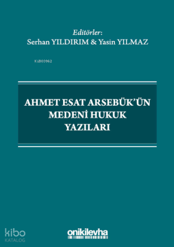 Ahmet Esat Arsebük'ün Medeni Hukuk Yazıları