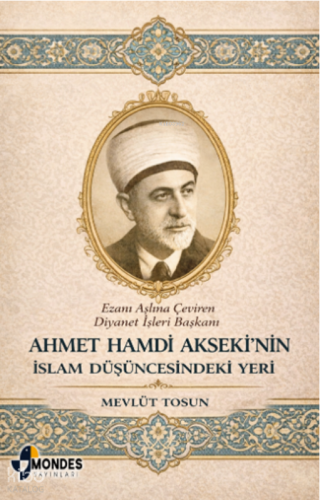 Ahmet Hamdi Akseki'nin İslam Düşüncesindeki Yeri | Mevlüt Tosun | Mond