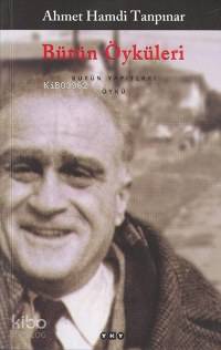 Ahmet Hamdi Tanpınar Bütün Öyküleri | Ahmet Hamdi Tanpınar | Yapı Kred