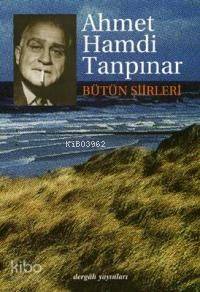 Ahmet Hamdi Tanpınar Bütün Şiirleri | Ahmet Hamdi Tanpınar | Dergah Ya