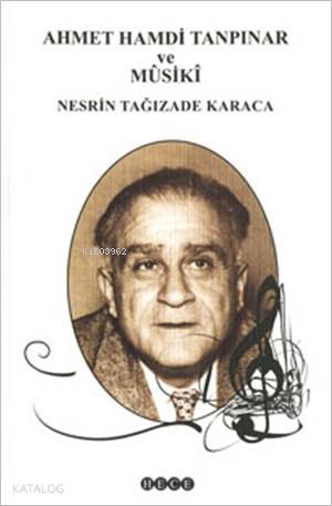 Ahmet Hamdi Tanpınar ve Mûsikî | Nesrin Tağızade Karaca | Hece Yayınla