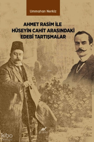 Ahmet Rasim ile Hüseyin Cahit Arasındaki Edebî Tartışmalar | Kolektif 