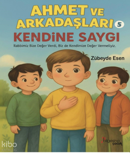 Ahmet ve Arkadaşları 5 - Kendine Saygı
