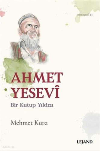 Ahmet Yesevi;Bir Kutup Yıldızı