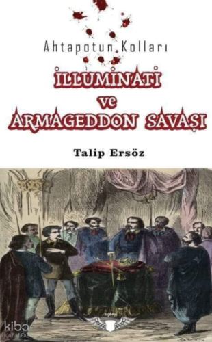 Ahtapotun Kolları İlluminati ve Armagedon Savaşı