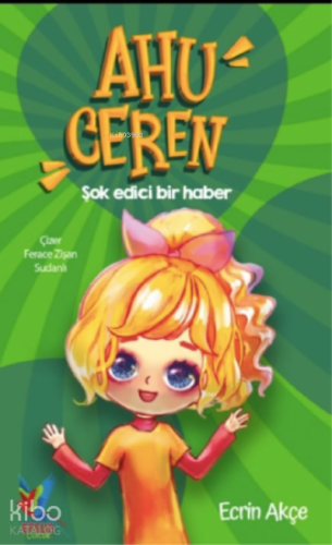 Ahu Ceren ;Şok Edici Bir Haber (Ciltli-Renkli)