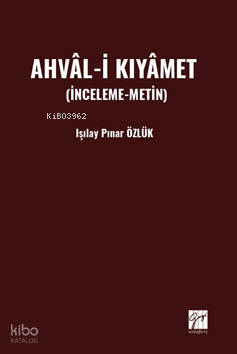 Ahvâl-İ Kıyâmet (İnceleme - Metin)