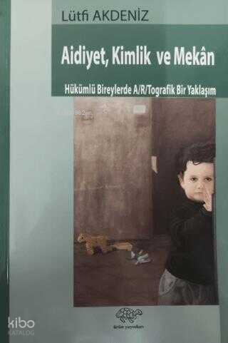 Aidiyet, Kimlik ve Mekan